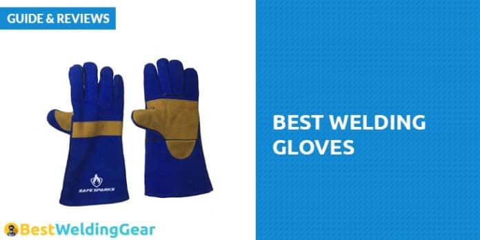 Best Welding Gloves – Guide Reviews
